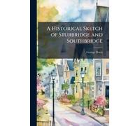 A Historical Sketch of Sturbridge and Southbridge