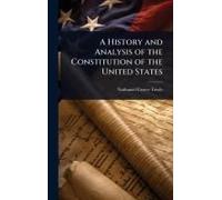 A History And Analysis Of The Constitution Of The United States
