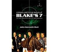 A History And Critical Analysis of Blake's 7 John Kenneth Muir (Auteur)