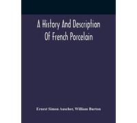 A History And Description Of French Porcelain