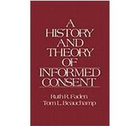 The History and Theory of Informed Consent by Faden, Ruth R. NEUF