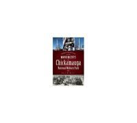 A History & Guide To The Monuments Of Chickamauga National Military Park