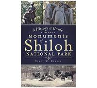A History & Guide To The Monuments Of Shiloh National Park