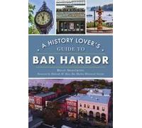 A History Lover's Guide To Bar Harbor