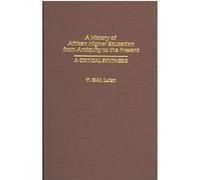 A History Of African Higher Education From Antiquity To The Present, Studies in Higher Education Y. G-M Lulat (Auteur)