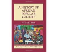 A History of African Popular Culture (New Approaches to African History) - [Version Originale] Inconnu (Auteur)