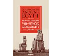 A History of Ancient Egypt, Volume 3: From the Shepherd Kings to the End of the Theban Monarchy