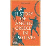 A History of Ancient Greece in 50 Lives David Stuttard (Auteur)