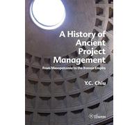 A History of Ancient Project Management: From Mesopotamia to the Roman Empire
