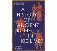 A History of Ancient Rome in 100 Lives (Paperback) /anglais