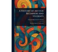 A History of Art for Beginners and Students