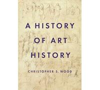 A History of Art History – Livre en VO – Princeton University Press