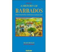 A History of Barbados: From Amerindian Settlement to Nation-State