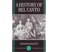 A History of Bel Canto Rodolfo Celletti (Auteur)