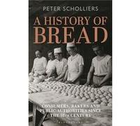 A History of Bread by Scholliers & Peter Vrije Universiteit Brussel & Belgium Scholliers Peter Vrije Universiteit Brussel Belgium (Auteur)