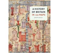 A History of Britain in 100 Maps