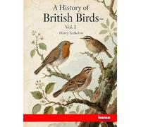A History of British Birds: Vol. I