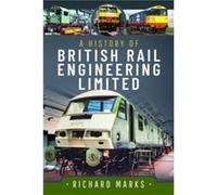 A History of British Rail Engineering Limited by Richard Marks Richard Marks (Auteur)