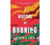 A History of Burning by Janika Oza Janika Oza (Auteur)