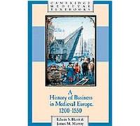 A History of Business in Medieval Europe, 1200-1550, Cambridge Medieval Textbooks Edwin S. Hunt, James M. Murray (Auteur)