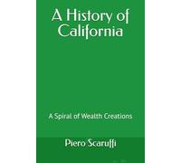 A History of California: A Spiral of Wealth Creations