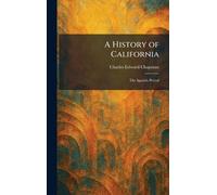 A History of California: The Spanish Period