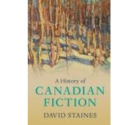 A History Of Canadian Fiction