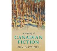 A History of Canadian Fiction by David University of Ottawa Staines David University of Ottawa Staines (Auteur)