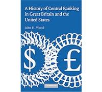 A History Of Central Banking In Great Britain And The United States