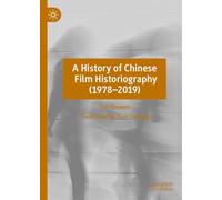 A History of Chinese Film Historiography 1978-2019