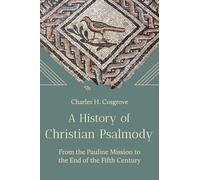 A History of Christian Psalmody: From the Pauline Mission to the End of the Fifth Century