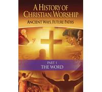 A History of Christian Worship: Part One: The Word