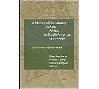 A History Of Christianity In Asia, Africa, And Latin America, 1450-1990