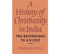 A History of Christianity in India Stephen Neill (Auteur)