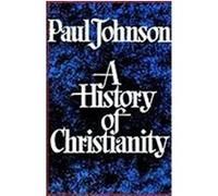 A History of Christianity Paul Johnson (Auteur)