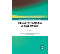 A History Of Classical Chinese Thought
