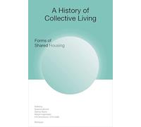A History of Collective Living: Models of Shared Living