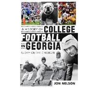 A History Of College Football In Georgia: Glory On The Gridiron