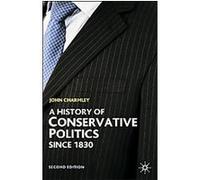 A History of Conservative Politics Since 1830, British Studies Series John Charmley (Auteur)