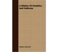 A History Of Dumfries And Galloway Herbert Maxwell (Auteur)