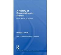 A History of Econometrics in France by Philippe Le Gall Philippe Le Gall (Auteur)
