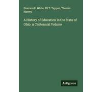 A History of Education in the State of Ohio. A Centennial Volume