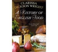A History of English Food by Clarissa Dickson Wright Paperback Book Clarissa Dickson Wright (Auteur)