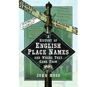 A History Of English Place Names And Where They Came From