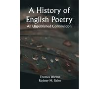A History of English Poetry: An Unpublished Continuation