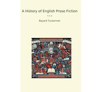 A History of English Prose Fiction