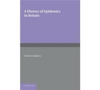 A History of Epidemics in Britain Volume 2 From the Extinction of Plague to the Present Time - Charles Creighton - Cambridge University Press - Livre en A Charles CreightonCharles Creighton (Auteur)