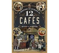 A History of Europe in 12 Cafes