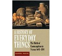 A History of Everyday Things Daniel Roche (Auteur)