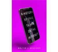 A History of Fake Things on the Internet by Walter Scheirer Walter Scheirer (Auteur)
